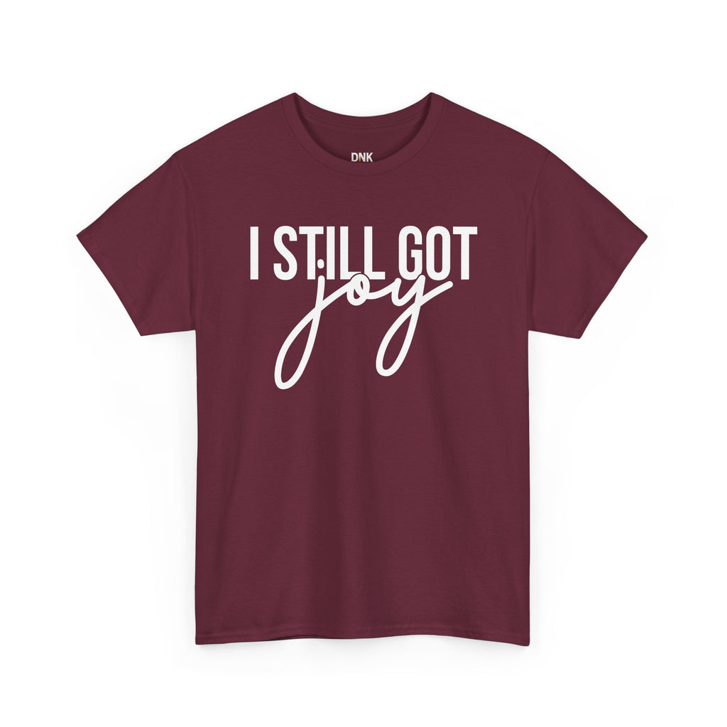 I Still Got Joy T-Shirt | Faith T Shirt| Jesus Lover| God is Good| Religious Gift| Christian Outfit|Jesus Shirt