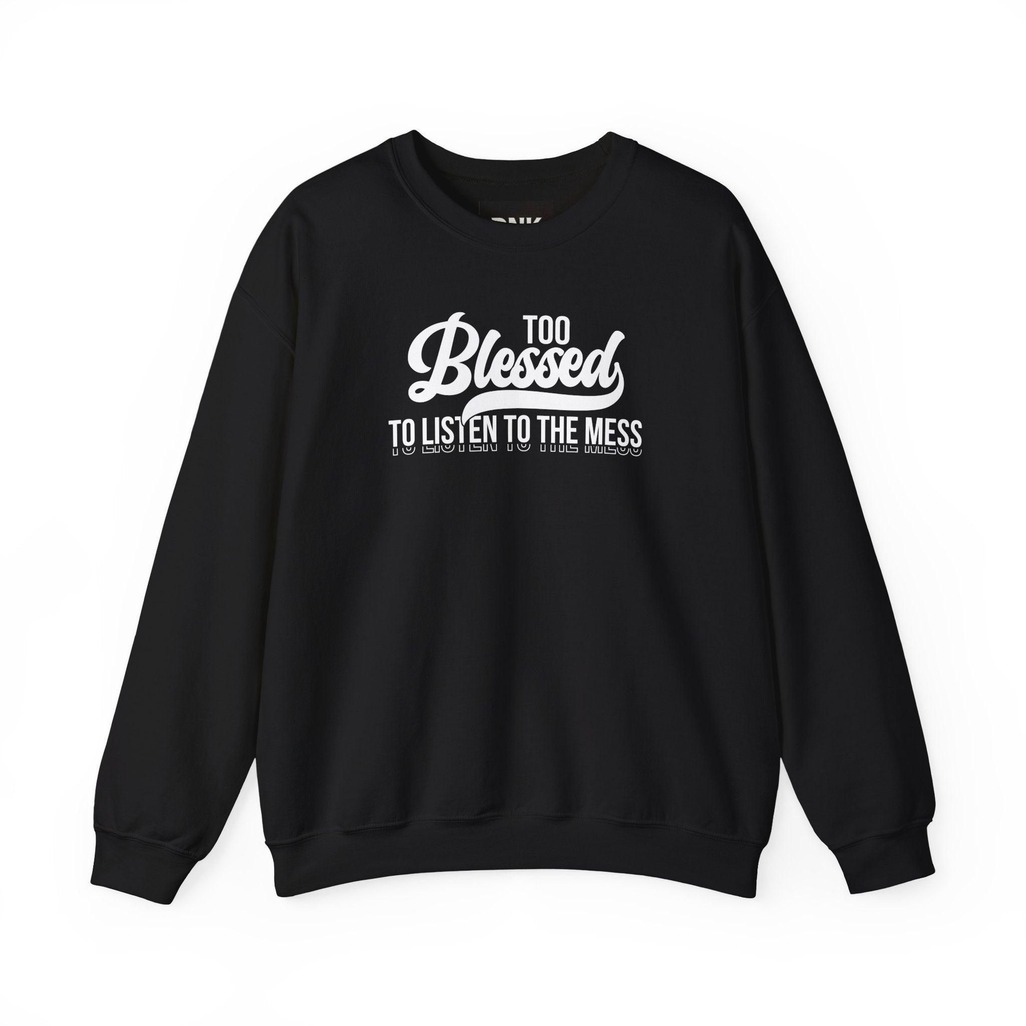 Too Blessed to Listen to the Mess Sweatshirt|Cross on Back | Christian Sweatshirt| Bible Verse Hoodie | Religious Shirt| Faith Tee