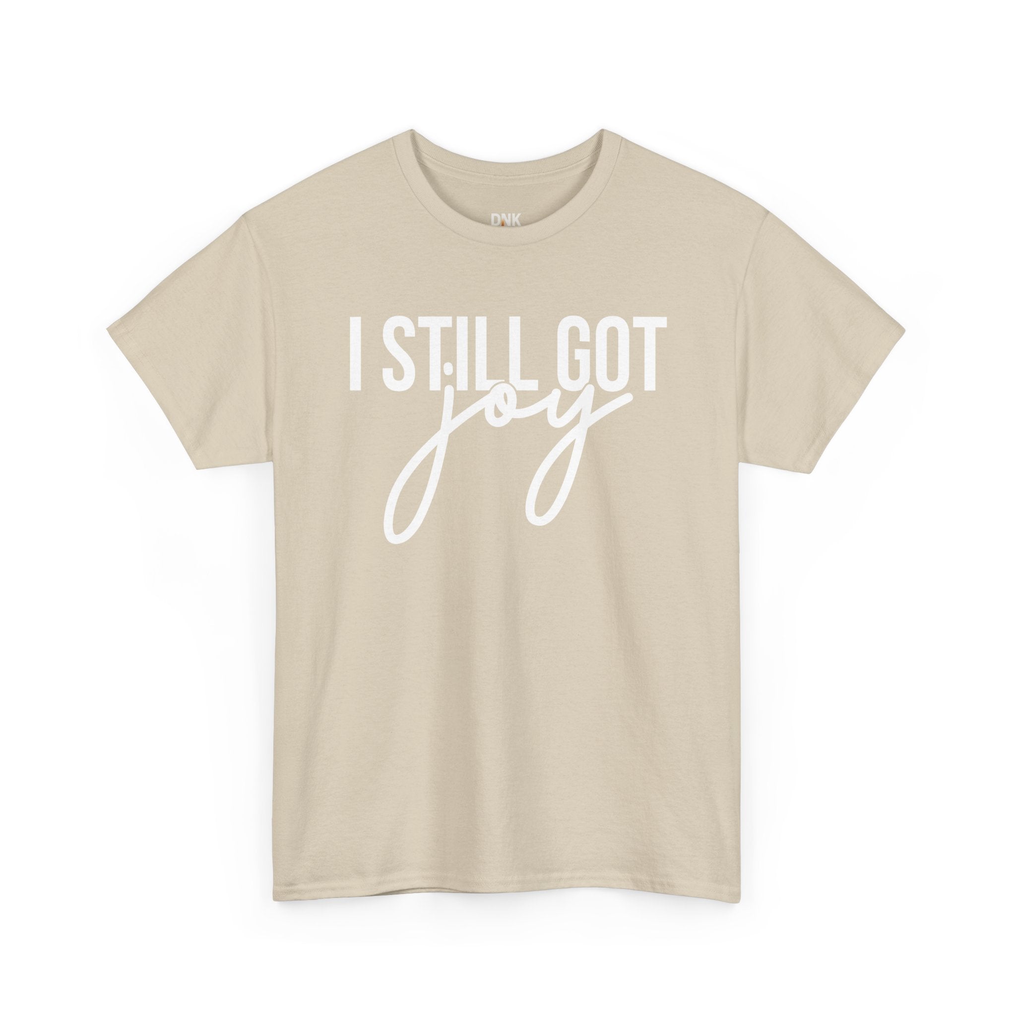 I Still Got Joy T-Shirt | Faith T Shirt| Jesus Lover| God is Good| Religious Gift| Christian Outfit|Jesus Shirt