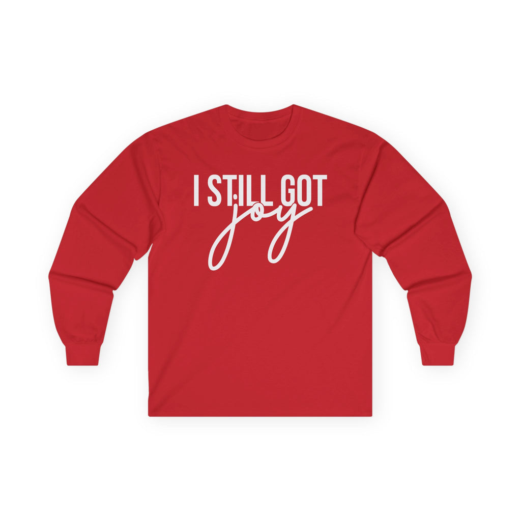 I Still Got Joy Long Sleeve | Faith Shirt| Jesus Lover| God is Good| Religious Gift| Christian Outfit
