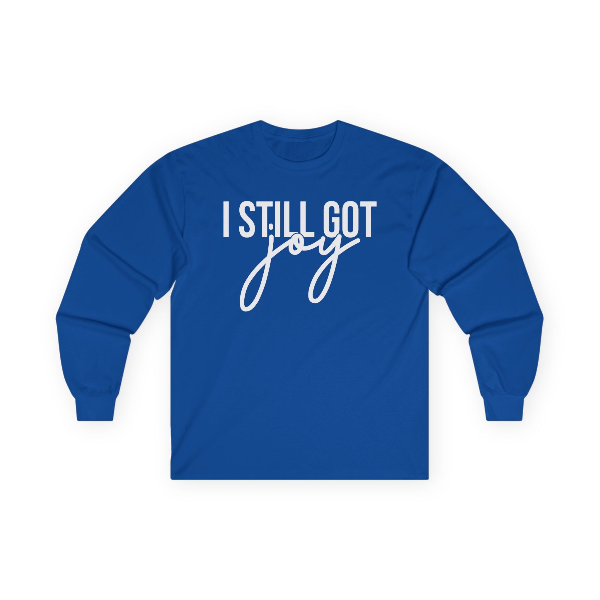 I Still Got Joy Long Sleeve | Faith Shirt| Jesus Lover| God is Good| Religious Gift| Christian Outfit