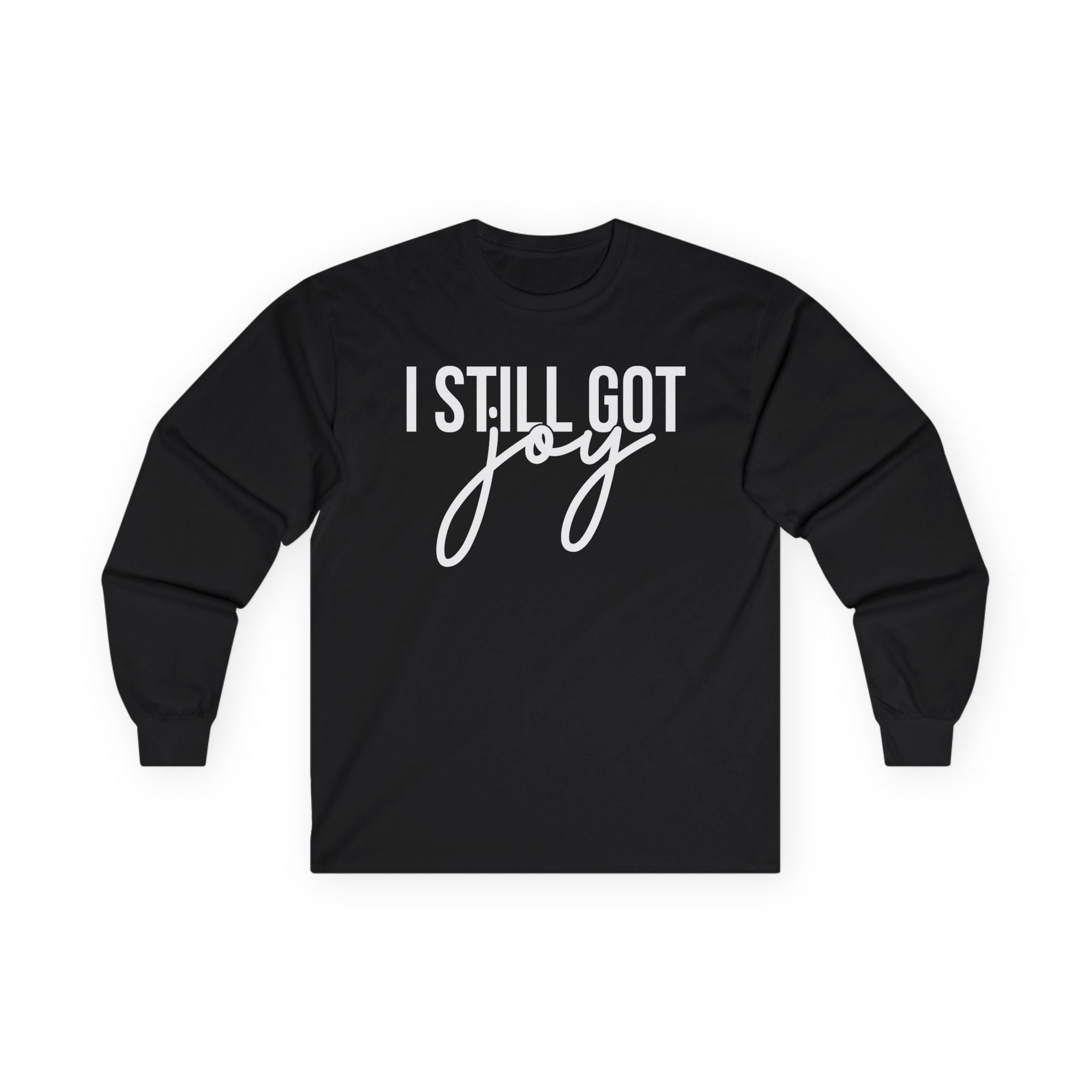 I Still Got Joy Long Sleeve | Faith Shirt| Jesus Lover| God is Good| Religious Gift| Christian Outfit