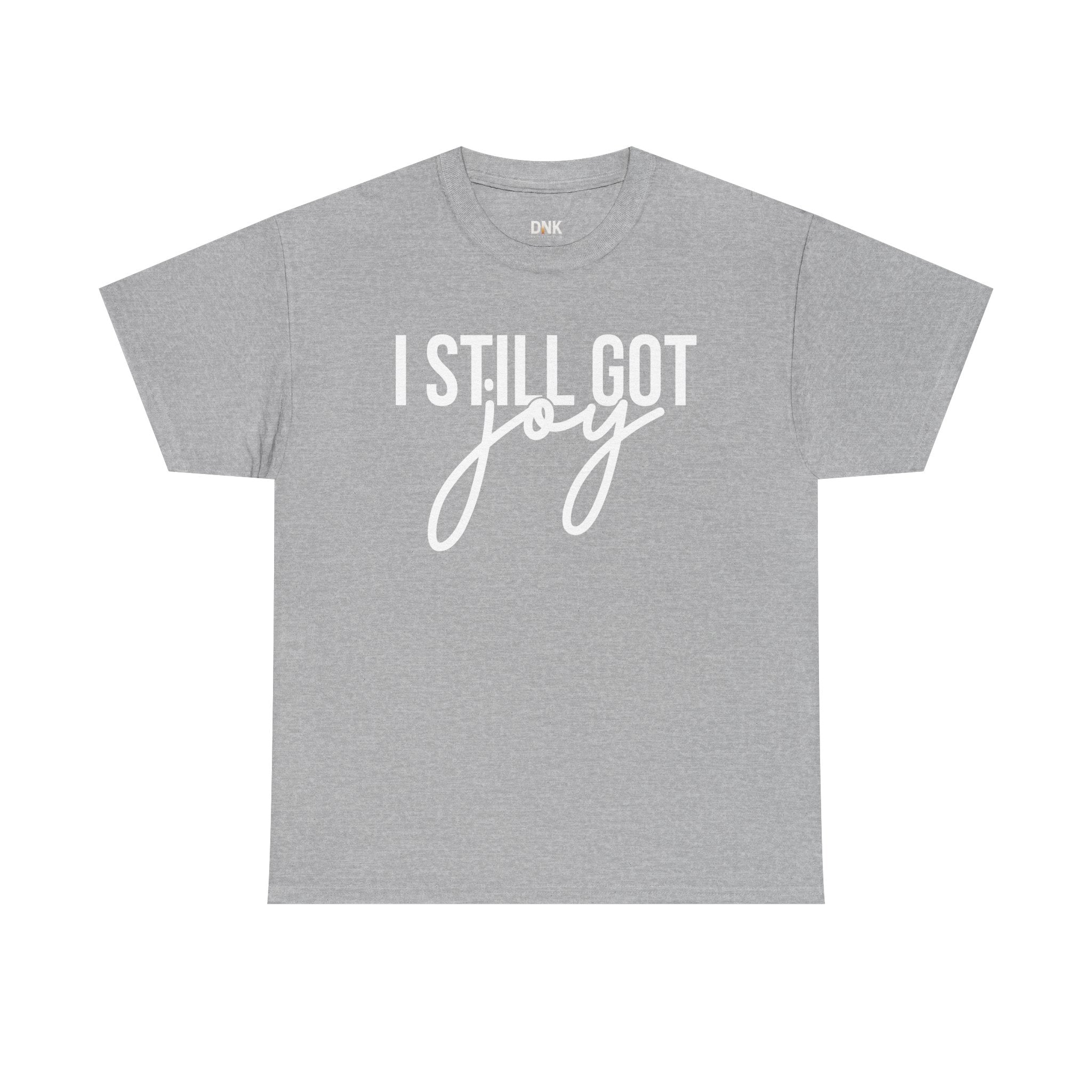 I Still Got Joy T-Shirt | Faith T Shirt| Jesus Lover| God is Good| Religious Gift| Christian Outfit|Jesus Shirt