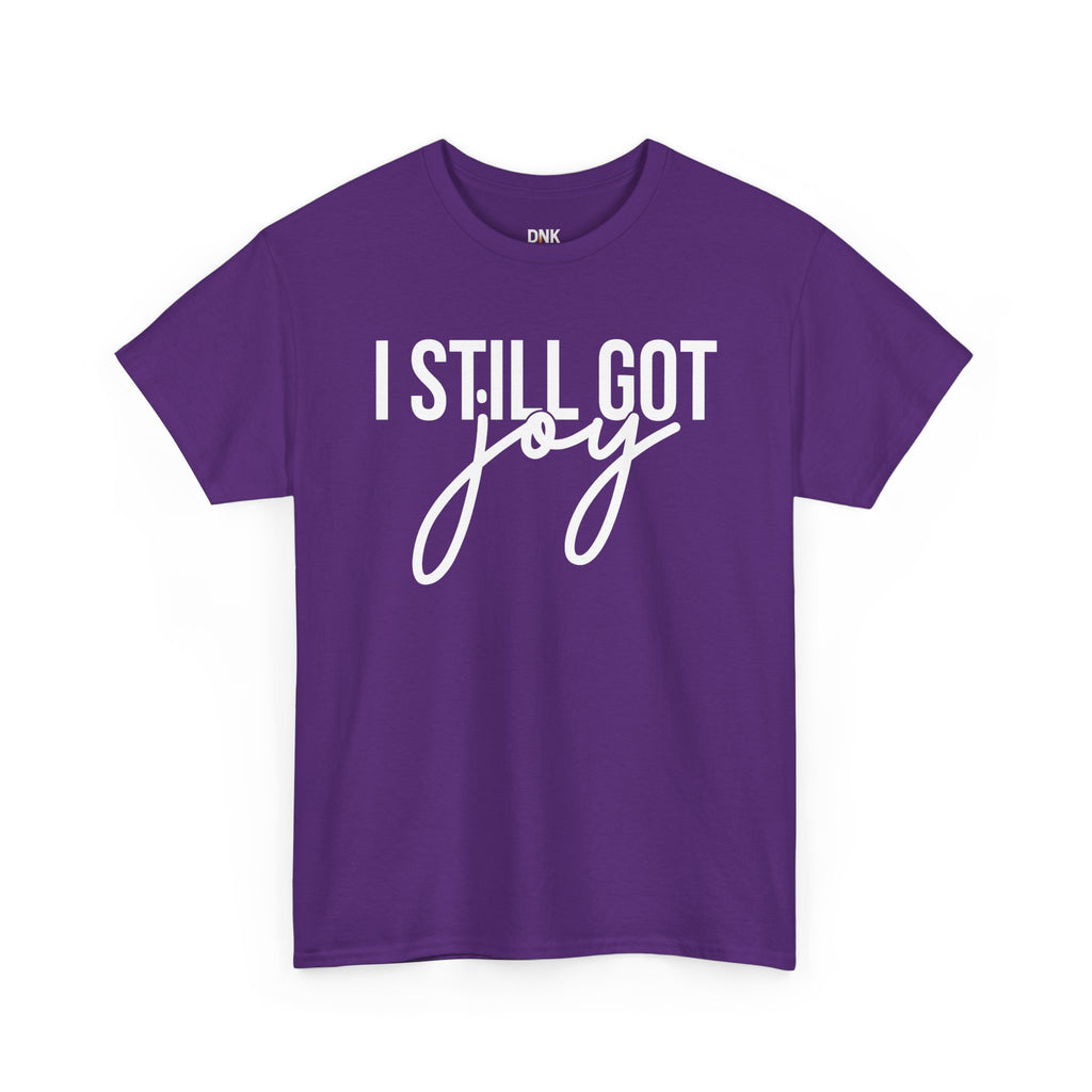 I Still Got Joy T-Shirt | Faith T Shirt| Jesus Lover| God is Good| Religious Gift| Christian Outfit|Jesus Shirt