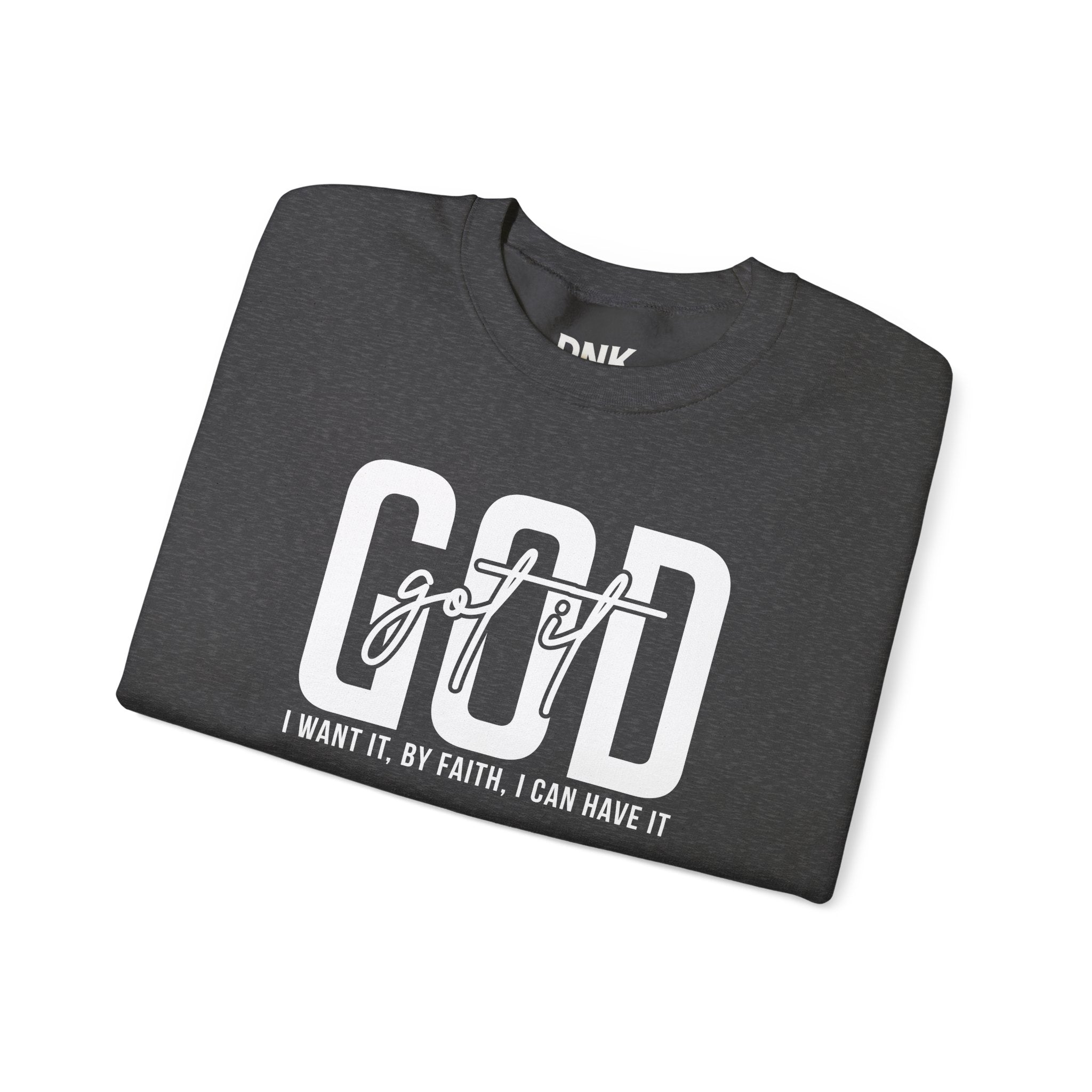 GOD GOT IT| I Want It| By Faith|  I Can Have It | Christian Sweatshirt |Christian Outfit|God Is Good| Religious Shirt| Religious Gift