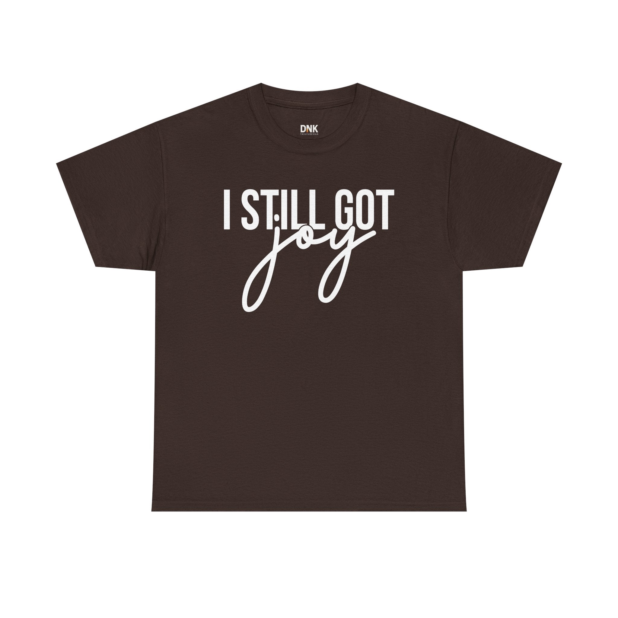 I Still Got Joy T-Shirt | Faith T Shirt| Jesus Lover| God is Good| Religious Gift| Christian Outfit|Jesus Shirt