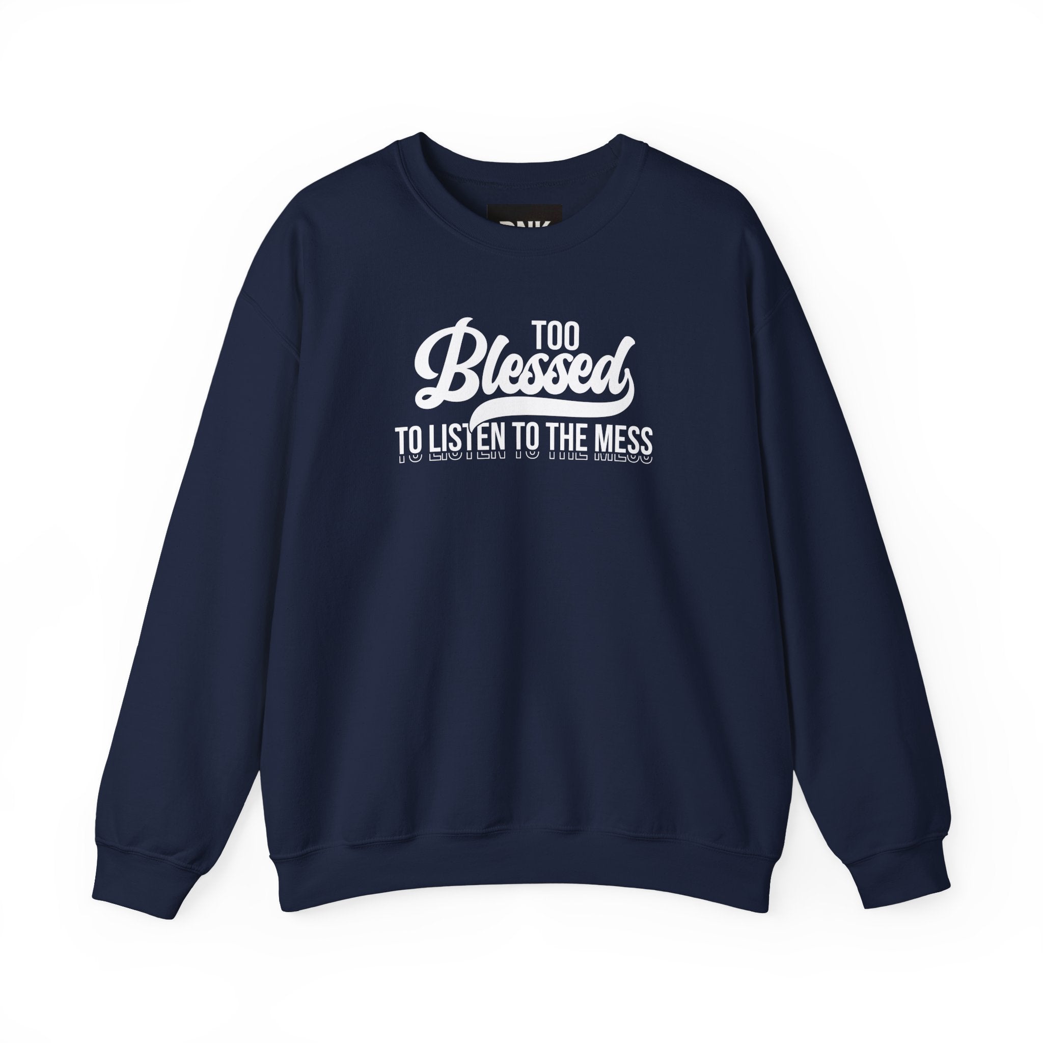 Too Blessed to Listen to the Mess Sweatshirt|Cross on Back | Christian Sweatshirt| Bible Verse Hoodie | Religious Shirt| Faith Tee