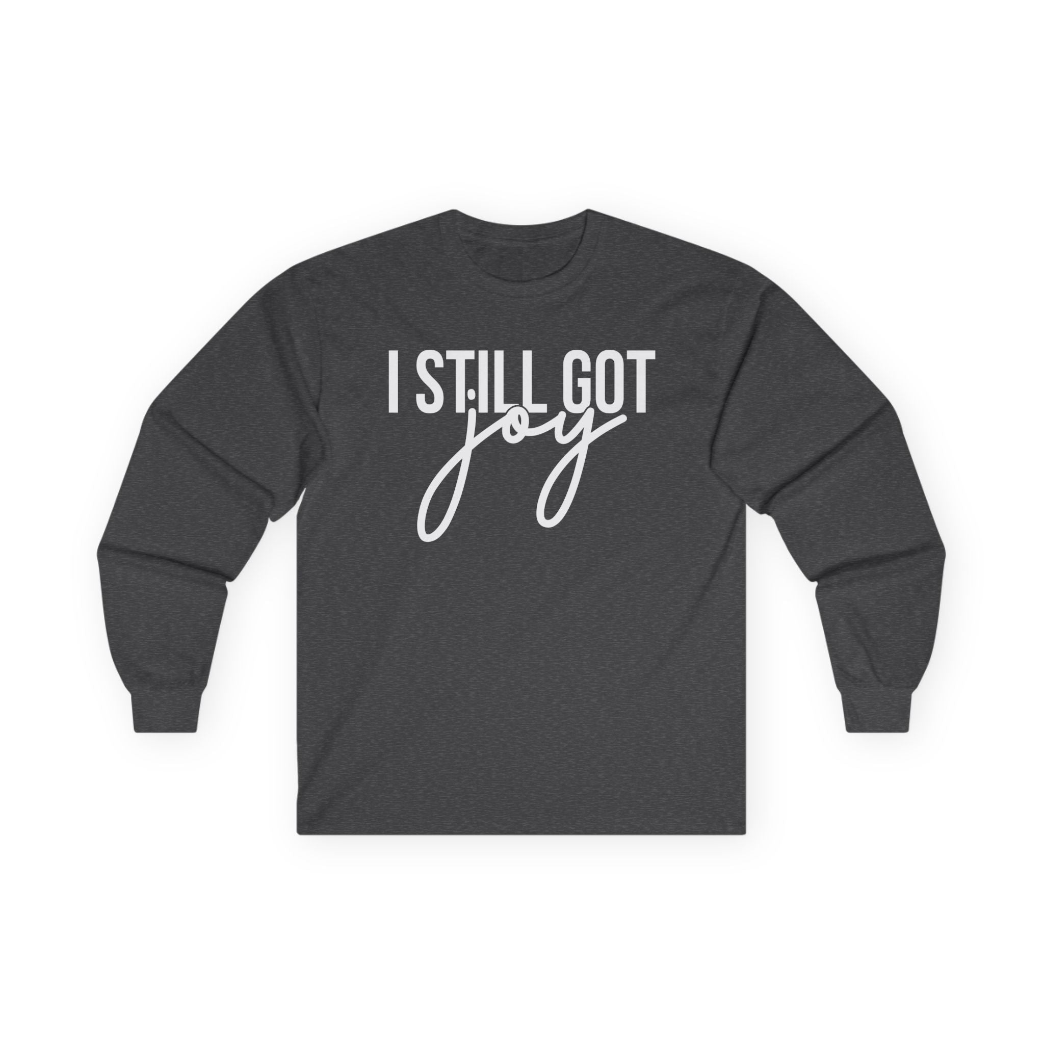I Still Got Joy Long Sleeve | Faith Shirt| Jesus Lover| God is Good| Religious Gift| Christian Outfit