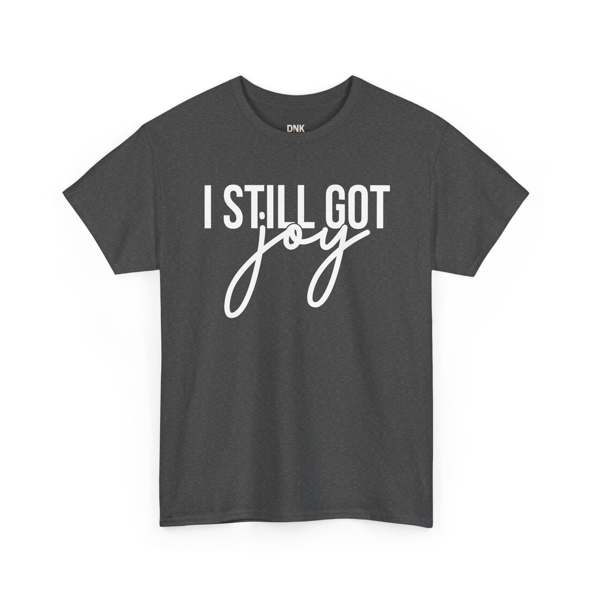I Still Got Joy T-Shirt | Faith T Shirt| Jesus Lover| God is Good| Religious Gift| Christian Outfit|Jesus Shirt