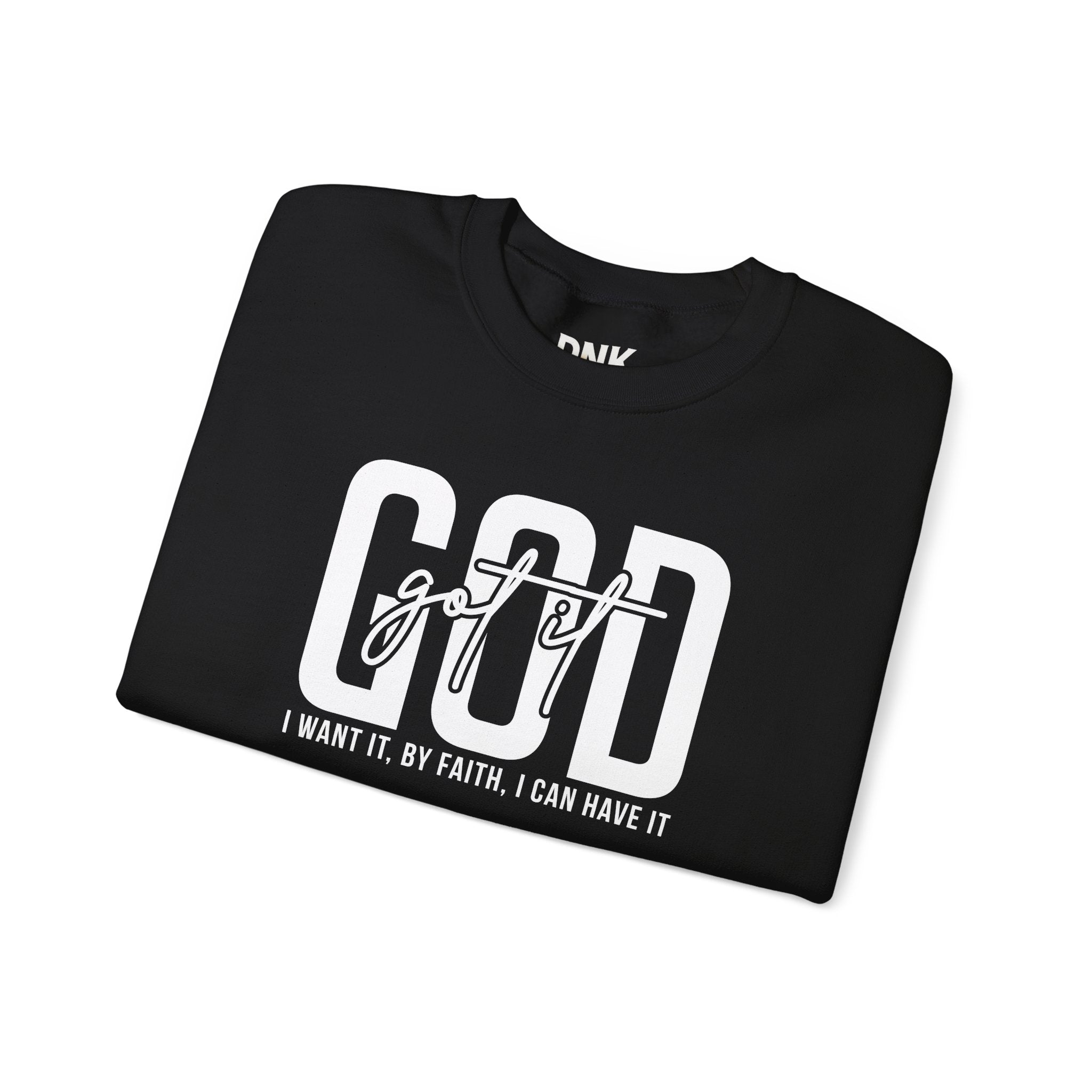 GOD GOT IT| I Want It| By Faith|  I Can Have It | Christian Sweatshirt |Christian Outfit|God Is Good| Religious Shirt| Religious Gift