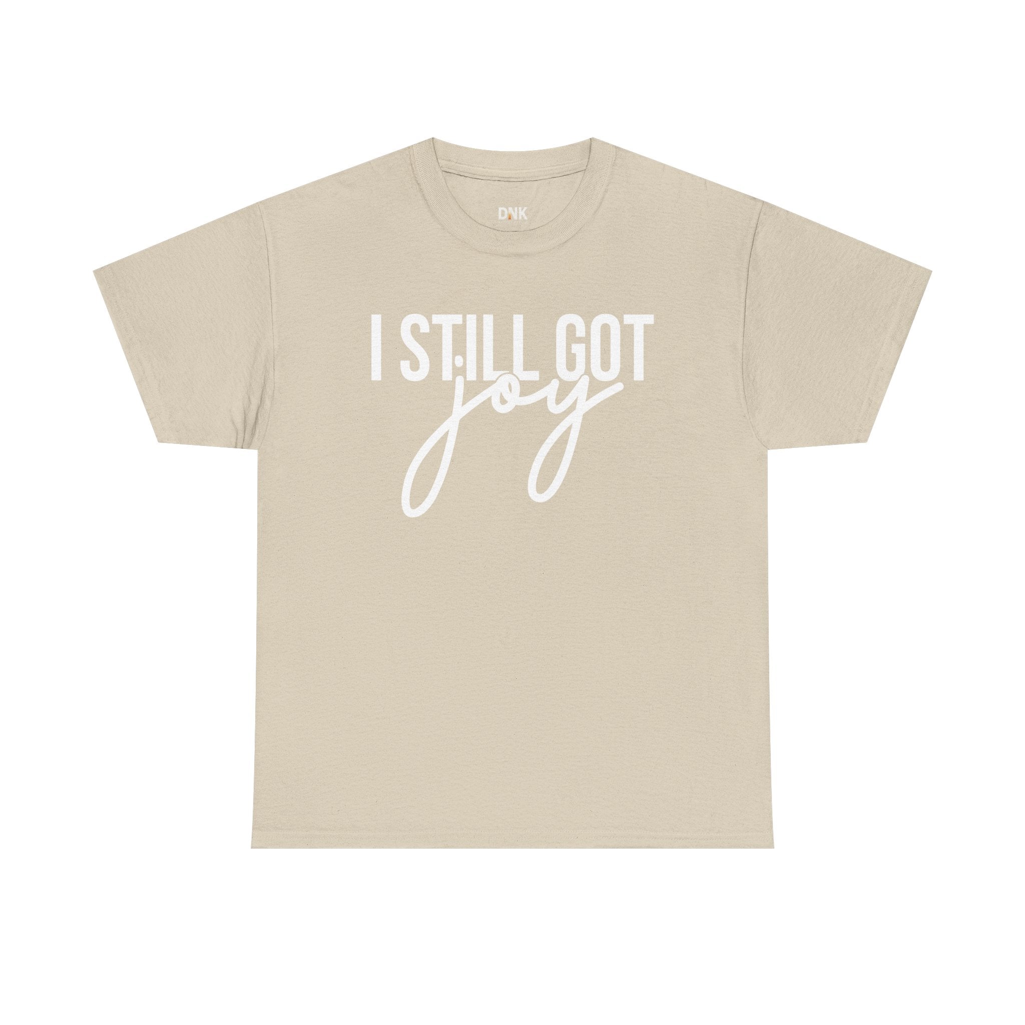 I Still Got Joy T-Shirt | Faith T Shirt| Jesus Lover| God is Good| Religious Gift| Christian Outfit|Jesus Shirt