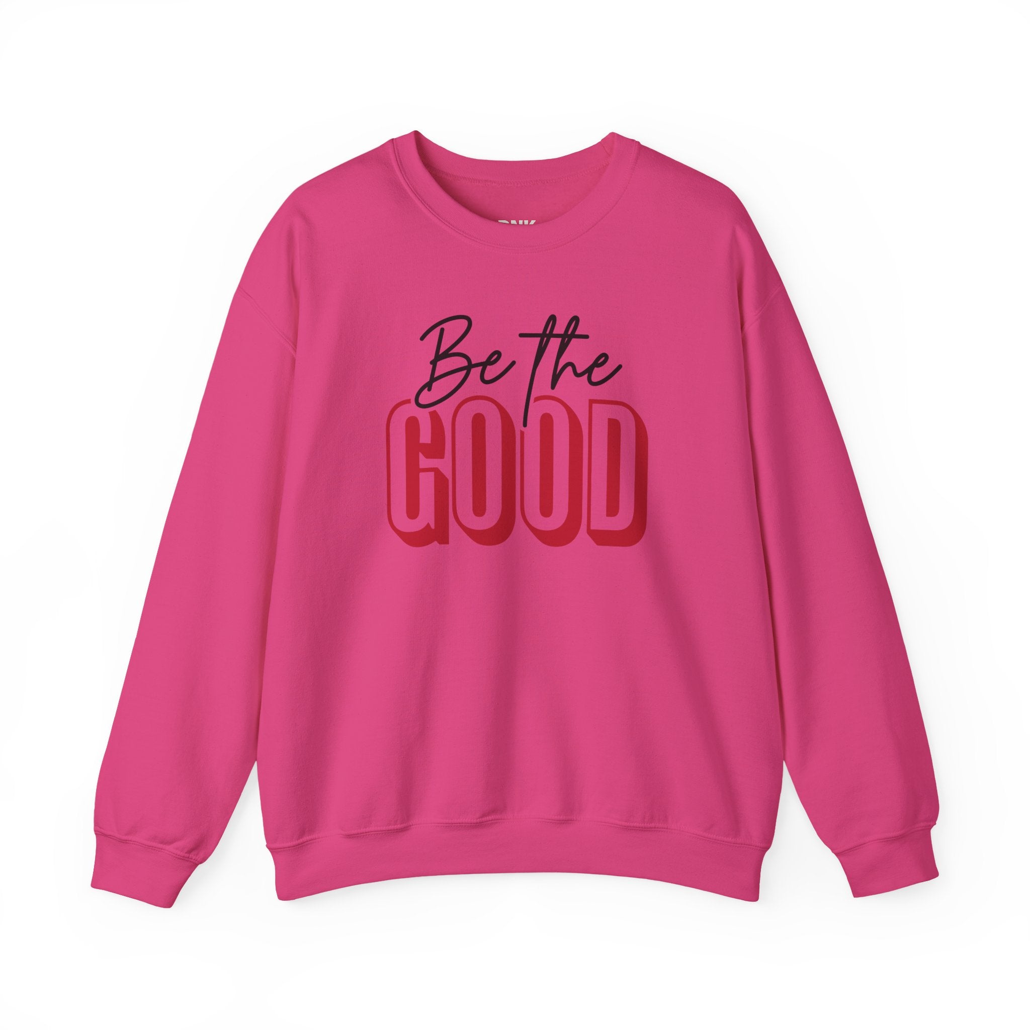 Be The Good Crewneck Sweatshirt | Positive Message, Minimal Text