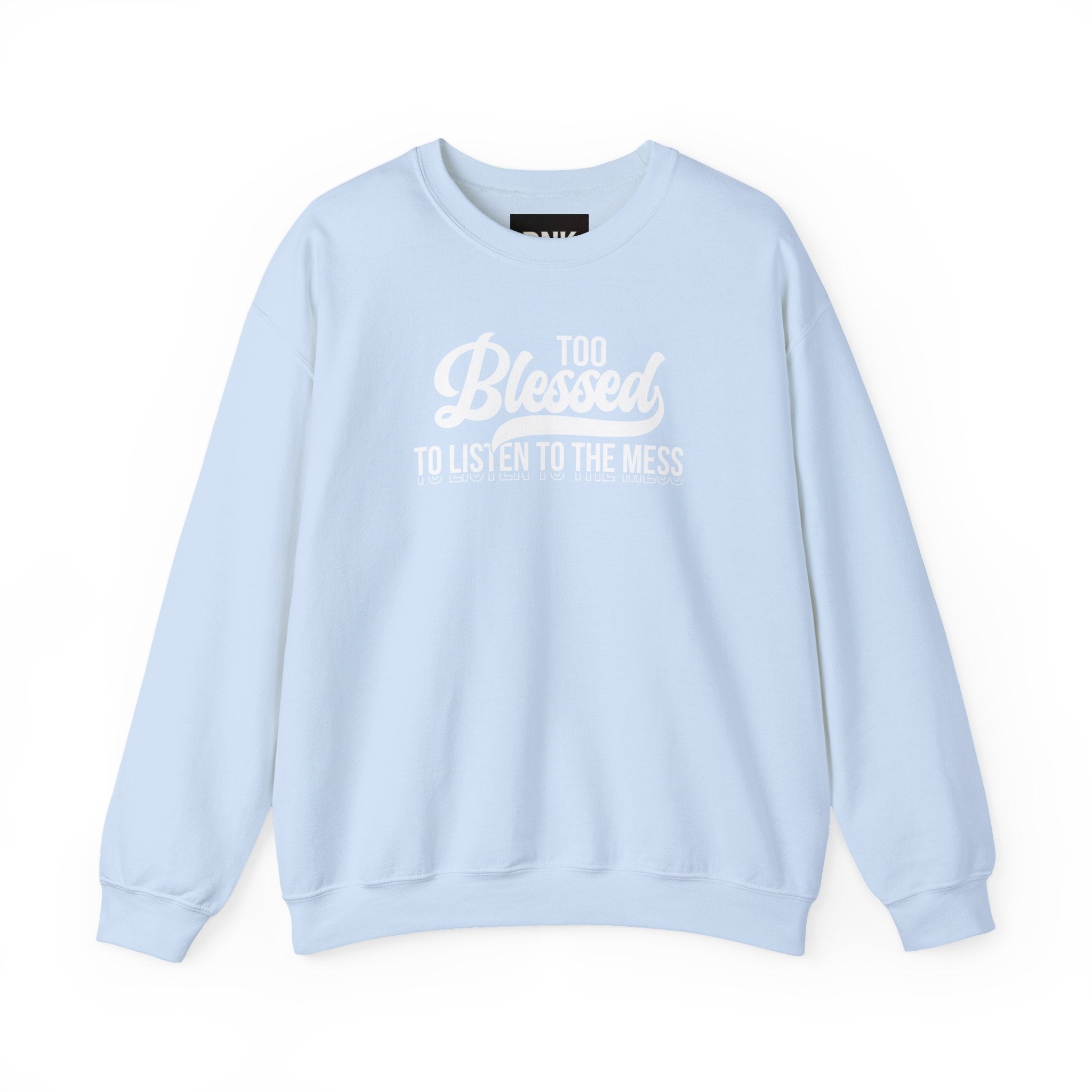 Too Blessed to Listen to the Mess Sweatshirt|Cross on Back | Christian Sweatshirt| Bible Verse Hoodie | Religious Shirt| Faith Tee